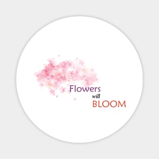 flowers will bloom Magnet